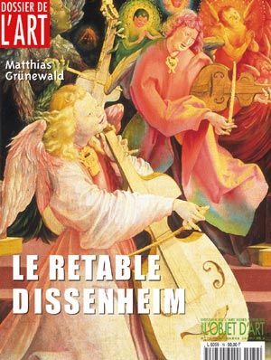 Dossier de l'Art 79. Matthias Grunewald, le Retable d'Issenheim