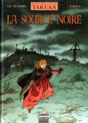 La Source noire - Les Voyages de Takuan, tome 4