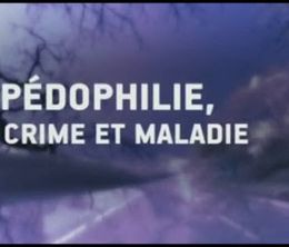 image-https://media.senscritique.com/media/000009923997/0/pedophilie_crime_et_maladie.jpg