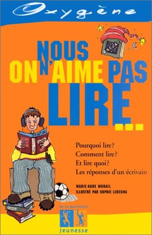 Nous, on n'aime pas lire...