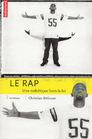 Le Rap Une esthétique hors la loi