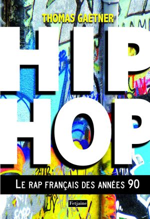HIP HOP : le rap français des années 90