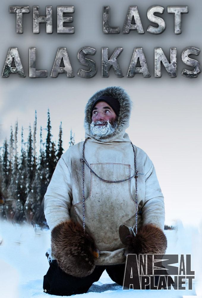 Affiches, Posters Et Images De The Last Alaskans (2015) - SensCritique