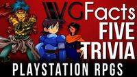 VGFacts Five Trivia: 5 PlayStation RPGs Trivia