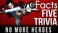 VGFacts Five Trivia: No More Heroes