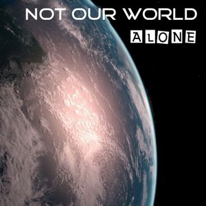 Not Our World Alone