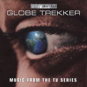 Globe Trekker: Music From The TV Series (OST)