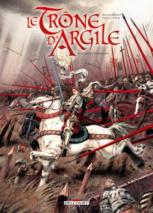 La Geste d'Orléans - Le Trône d'argile, tome 6