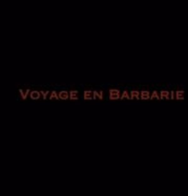 Voyage en Barbarie
