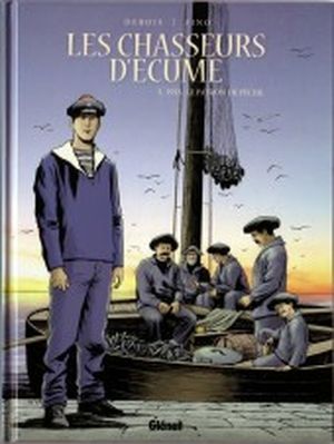 1913, le patron de pêche - Les Chasseurs d'Écume, tome 3