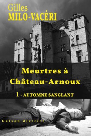 Meurtres à Château-Arnoux : 1 - Automne sanglant