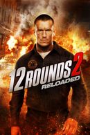 Affiche 12 Rounds 2 : Reloaded