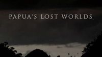 Destination Wild: Indonesia: Papua's Lost Worlds