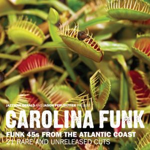 Carolina Funk: Funk 45s From The Atlantic Coast