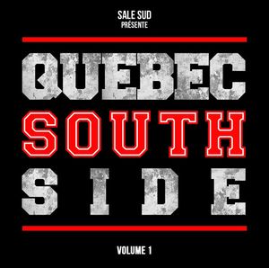 Sale Sud présente Quebec South Side vol.1