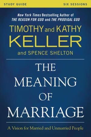 The Meaning of Marriage Study Guide