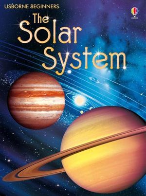 The Solar System: Usborne Beginners