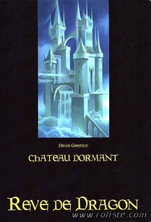 Rêve de Dragon, Château Dormant