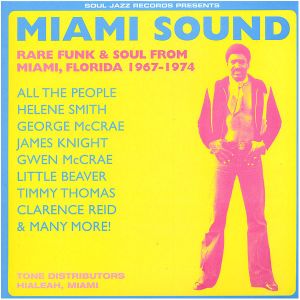 Miami Sound: Rare Funk & Soul From Miami, Florida 1967-1974
