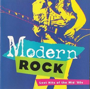 Modern Rock: Lost Hits of the Mid '80s
