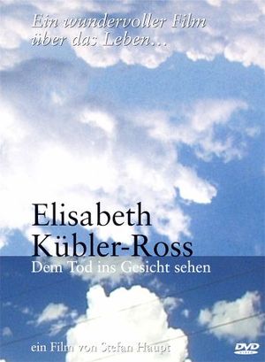 Elisabeth Kübler-Ross – Faire face à la mort