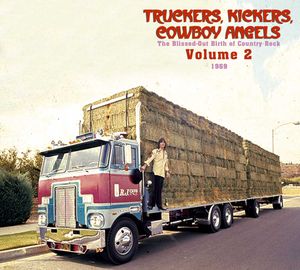 Truckers, Kickers, Cowboy Angels - The Blissed-Out Birth of Country Rock, Volume 2: 1969