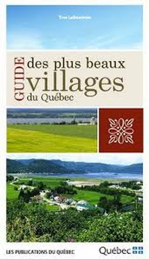 Guide des plus beaux villages du Québec