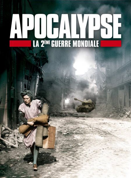 Série Sur La Seconde Guerre Mondiale Apocalypse : la 2ème Guerre mondiale - Série (2009) - SensCritique