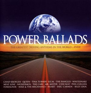 Power Ballads: The Greatest Driving Anthems in the World... Ever!