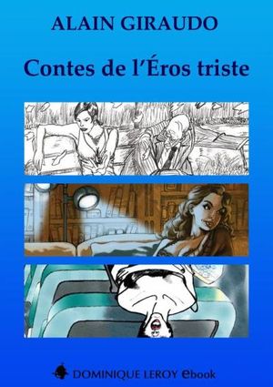 CONTES DE L?ÉROS TRISTE, L'INTÉGRALE