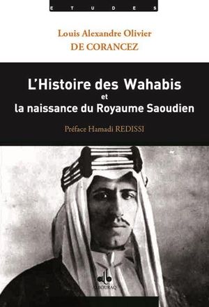 L'histoire des Wahabis et la naissance du Royaume Saoudien