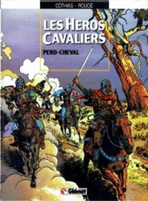 Les héros cavaliers, tome 1