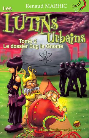 Le dossier Bug le Gnome - Les lutins urbains, tome 2