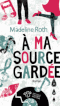 A ma source gardée