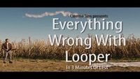 Everything Wrong With Looper