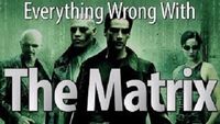 Everything Wrong With The Matrix