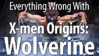 Everything Wrong With X-Men Origins: Wolverine