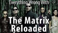 Everything Wrong With The Matrix Reloaded