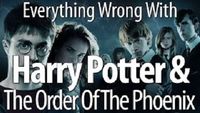 Everything Wrong With Harry Potter and the Order of the Phoenix