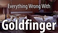 Everything Wrong With Goldfinger