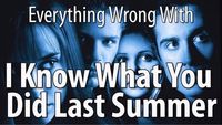 Everything Wrong With I Know What You Did Last Summer