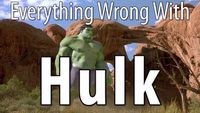 Everything Wrong With Hulk