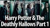 Everything Wrong With Harry Potter & The Deathly Hallows Part 1