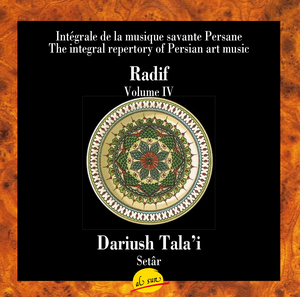 Radif : intégrale de la musique savante persane, volume IV