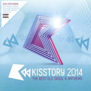 Kisstory 2014 - The Best Old Skool & Anthems