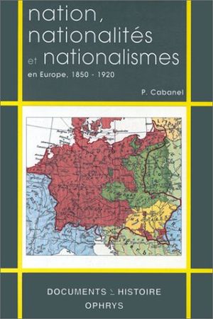 Nation, nationalités et nationalismes en Europe, 1850-1920