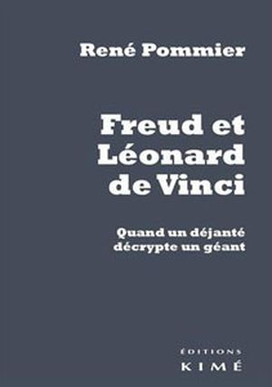 Freud et Léonard de Vinci : Quand un déjanté décrypte un géant