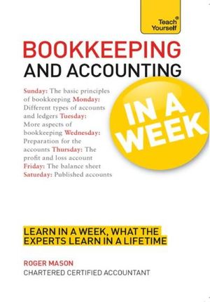 Bookkeeping and Accounting in a Week: Teach Yourself