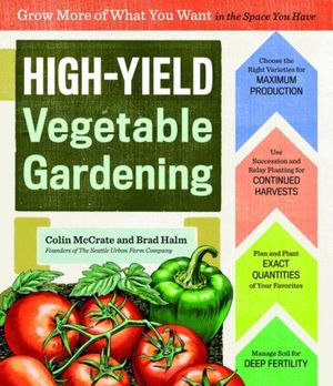 High-Yield Vegetable Gardening