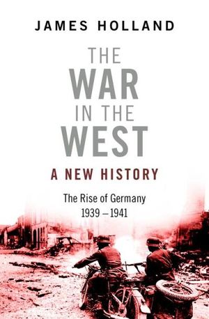The War in the West - A New History